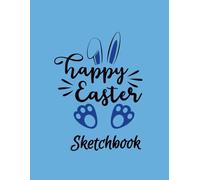 Happy Easter Sketchbook: A Large Drawing Book for Boys Who Love to Doodle, Sketch and Create
