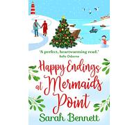 Happy Endings at Mermaids Point: The feel-good, festive read from Sarah Bennett
