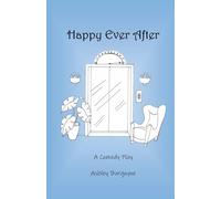 Happy Ever After: A Comedy Play