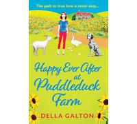 Happy Ever After at Puddleduck Farm: The next instalment in Della Galton's utterly charming, heartwarming Puddleduck Farm series (Puddleduck Farm, 5)