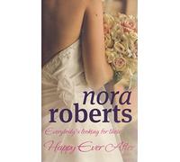 Happy Ever After by Nora Roberts, Book Four of the Bride Quartet