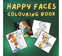 Happy Faces Colouring Book: Joyful Characters, Smiling Animals, Fun Emotions to Colour and Learn