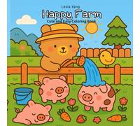 Happy Farm Adventures: A Cute Coloring Book of Playful Animals and Cozy Countryside Scenes: Cute and Easy Coloring Book