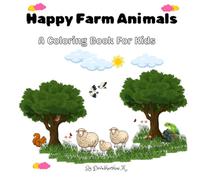 Happy Farm Animals: A coloring Book For Kids