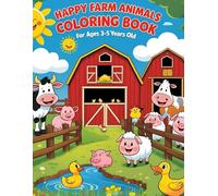""Happy Farm Animals Coloring Book for Ages 3-5": "Fun and Easy Coloring Pages for Toddlers & Preschoolers"