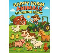 Happy Farm Animals Coloring Book for Kids: Fun and Easy Farm Animal Coloring Pages for Boys and Girls. Perfect Farm Activity Book for Toddlers and Preschoolers Ages 1-10