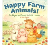Happy Farm Animals!: Fun Rhymes and Sounds for Little Learners