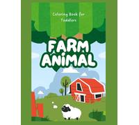 Happy Farm Friends: A Simple Coloring Book for Toddlers: Perfect for Kids Ages 4-8 Who Love Barnyard Animals - A Fun & Educational Coloring Book for Toddlers and Preschoolers