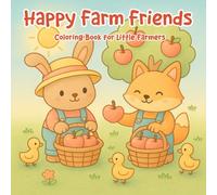 Happy Farm Friends: Coloring Book for Little Farmers