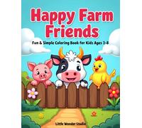 Happy Farm Friends: Fun an Simple Coloring Book For Kids Ages 3-8