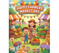 Happy Farmers Market Day: A Fresh Farm Colouring Adventure