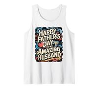 Happy Father’s Day to My Amazing Husband Tank Top
