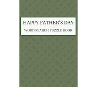 Happy Father’s Day Word Search Puzzle Book: Dad Themed Word Search Puzzle Book for Father’s Day Gift | 6x9 Inch | 110 Pages | 50+ Puzzles | One Puzzle Per Page with Solutions Provided
