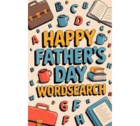 Happy Father’s Day Wordsearch: Stimulating Lexicon Puzzle Workbook for Adult Readers with Dad Celebration Theme and Logic Play