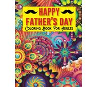 Happy Father's Day Coloring Book For Adults: Fathers Day Quotes Coloring Book, Mandalas Floral Patterns with Motivational Quote With Dad Coloring Book ... | Father’s day Gift Birthday Gift For Fathers