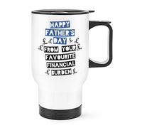 Happy Father's Day from Your Favourite Financial Burden Travel Mug Cup with Handle