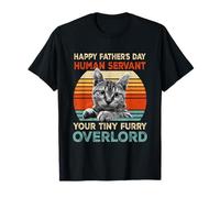 Happy Fathers Day Human Servant Your Tiny Furry Overlord Cat T-Shirt