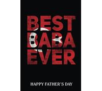 Happy Father's Day Notebook: Best Baba Ever Turkish Baba With Turkish Flag Baba Hediyesi | Fathers Day Gifts | 6 X 9 Blank Lined | Fill In The Blank ... ... Gifts From Kids Best Dad Ever Or Husband