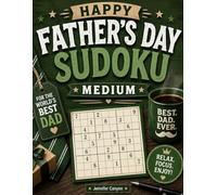Happy Father's Day Sudoku: Medium Sudoku Puzzles for Adults / A Fun Father's Day Gift Filled with Relaxing Brain Games and Logic Challenges