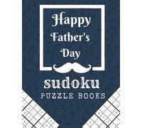 Happy Father's Day Sudoku Puzzle Books: Sudoku Book With Solutions / father's day activity book / sudoku challenge/ Hard sudoku puzzles / Sudoku Puzzle Book For Adults