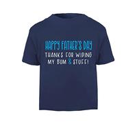 Happy Fathers Day Thanks for Wiping My Bum and Stuff (Cheeky Message Blue Text) [FDB23] Short Sleeve Cotton Toddler t Shirt, 3-4 Years, Navy