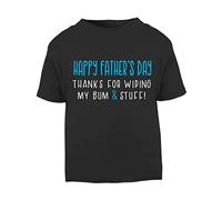 Happy Fathers Day Thanks for Wiping My Bum and Stuff (Cheeky Message Blue Text) [FDB23] Short Sleeve Cotton Toddler t Shirt, 3-4 Years, Black