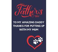 Happy Father's Day To My Amazing Daddy Thanks For Putting Up With My Mom: Funny Personalized Father's Day Notebook Gift From Dog Puppy To Dad, Unique Fun Greeting Card Alternative Gift Idea From Pet