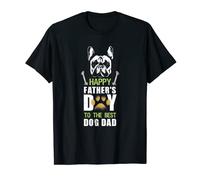 HAPPY FATHERS DAY TO THE BEST DOG DAD DADDY father sday T-Shirt