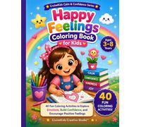 Happy Feelings Coloring Book: 40 Fun Coloring Activities to Explore Emotions, Build Confidence, and Encourage Positive Feelings (CruiseKids Activity Collection)