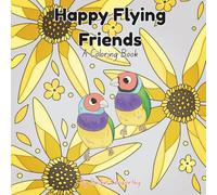 Happy Flying Friends: A Coloring Book