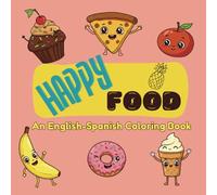 Happy Food: An English-Spanish Coloring Book