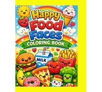 Happy Food Faces Coloring Book: Simple Bold and Easy Designs for Little hands (Happy Bites and Fast Rides)