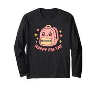 Happy Fri-Yay Friday Lover Friyay Long Sleeve T-Shirt