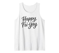 Happy Fri-Yay Friday Lover Friyay Tank Top