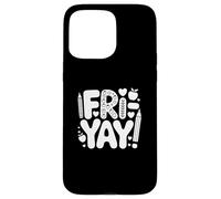 Happy Fri-Yay Teacher Fry Yay Friday Weekend Cute Fri-Yay Case for iPhone 15 Pro Max
