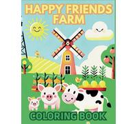 Happy Friends Farm Coloring Book: Bold and Easy Farm Animals and Scenes to Color - Creative Fun for Kids Ages 3-8!