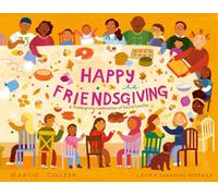 Happy Friendsgiving : A Thanksgiving Celebration of Found Families
