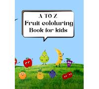 Happy fruit colouring book for kids: Smiling strawberries, cheeky cherries & more fun for little artists.