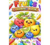 Happy Fruits Coloring Book: Cute and Smiling Fruit Characters for Kids, Easy Coloring 38 Pages for Ages 4-8