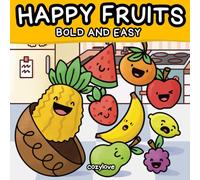 Happy Fruits: Easy Coloring Book Bold and Simple Designs for Adults and Kids Featuring Cute Fruits for Relaxed Coloring
