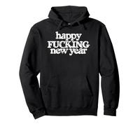 Happy Fucking New Year sarcastic humor f word funny cursing Pullover Hoodie