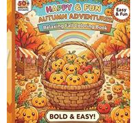 Happy & Fun Autumn Adventures!: Relaxing Fall Coloring Book | Bold & Easy Designs for Autumn Lovers