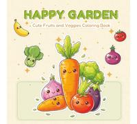 Happy Garden: Cute Fruits and Veggies Coloring Book for Kids Ages 3-6 | Fun Early Learning and Creativity Activity for Toddlers and Preschoolers