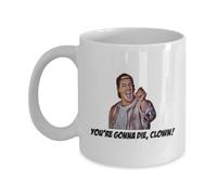 Happy Gilmore - Adam Sandler - You're Gonna Die, Clown! Funny Gift Slogan Mug SK585