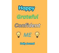 Happy Grateful Confident Me: Daily Gratitude and Confidence Journal for kids 6-10 years old.