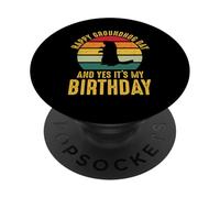 Happy Groundhog Day and Yes It’s My Birthday Funny PopSockets Adhesive PopGrip