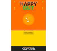 Happy Gut: The Complete Guide to Your Microbiome