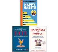Happy Habits, Creating Your Fate & The Happiness of Pursuit 3 Books Collection Set