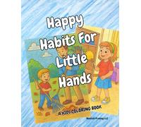Happy Habits for Little Hands: A Kids Coloring Book