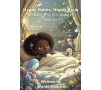 Happy Habits, Happy Brain (Little Habits, Big Feelings)